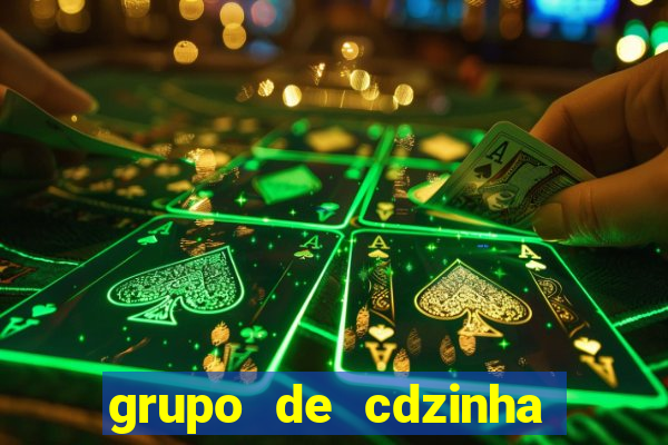 grupo de cdzinha no whatsapp